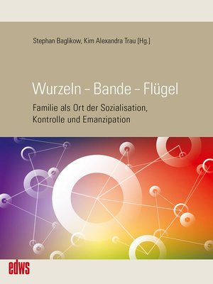 cover image of Wurzeln – Bande – Flügel